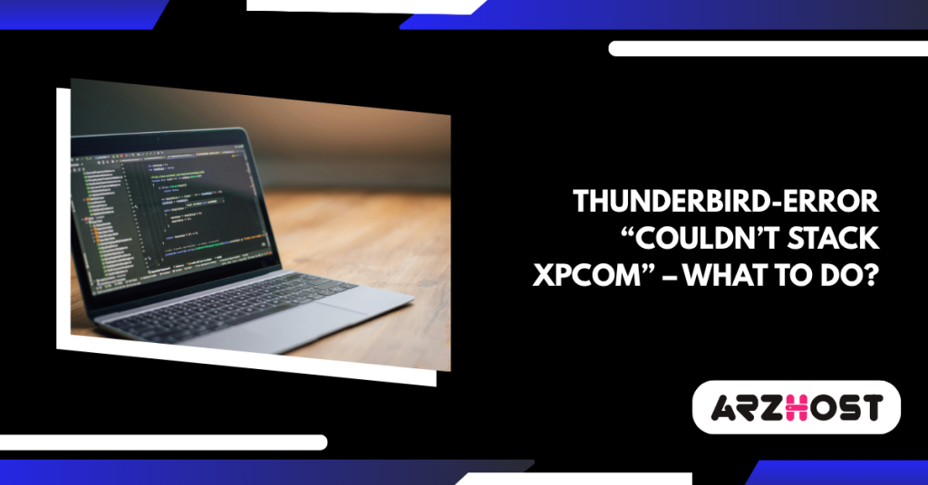 Thunderbird-error "Couldn't stack XPCOM" – what to do? 
