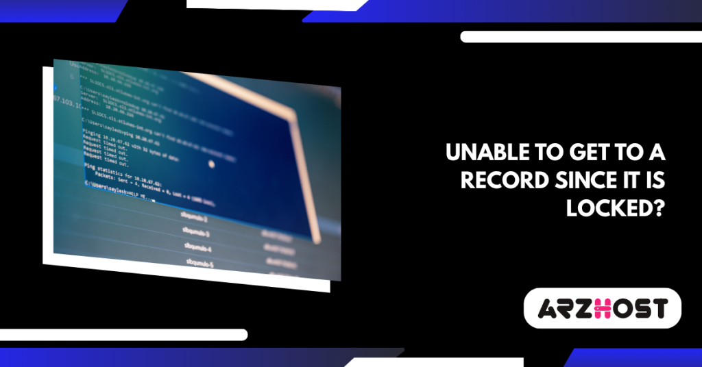 Unable to get to a record since it is locked