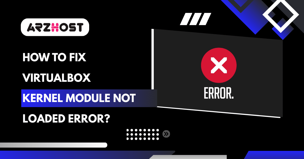 VirtualBox Kernel Module Not Loaded