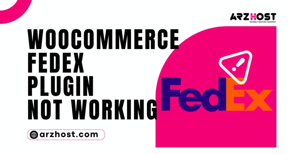WooCommerce FedEx Plugin Not Working 1