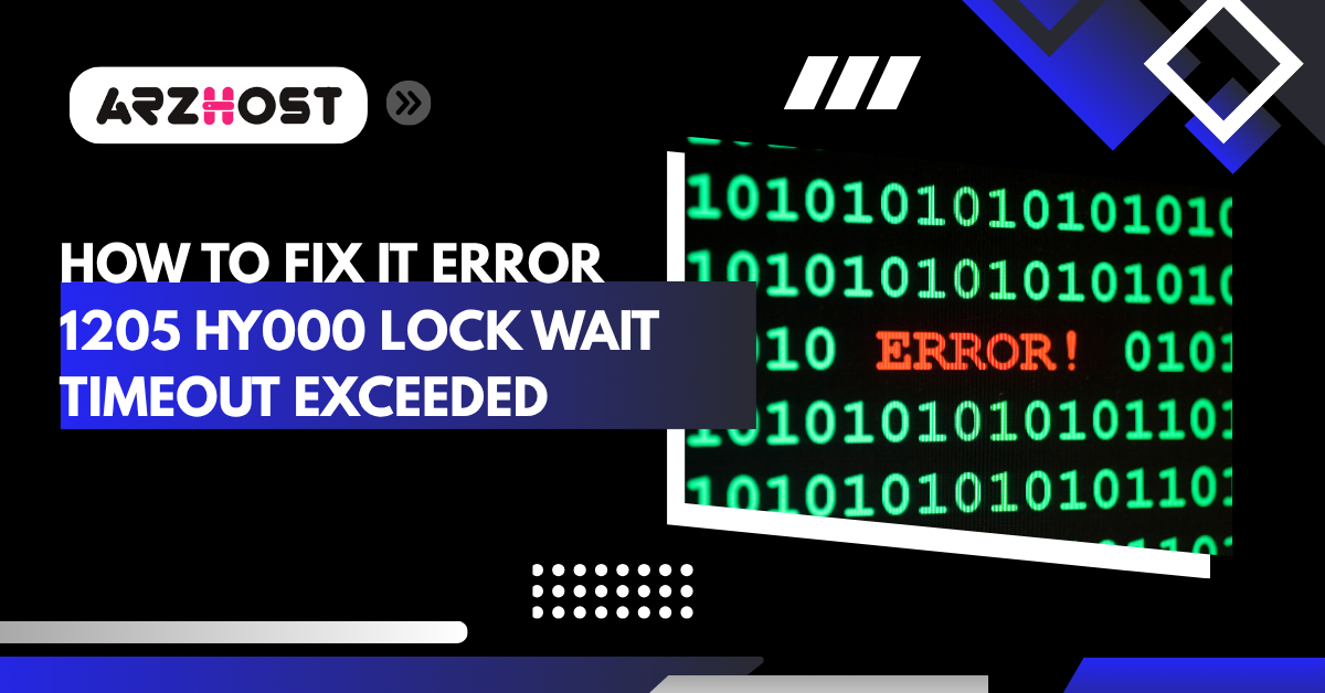 how to fix it error 1205 hyooo lock wait timeout exceed