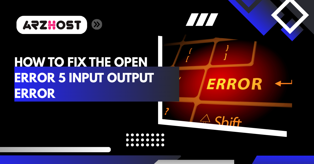 how to fix the open error 5 input output error