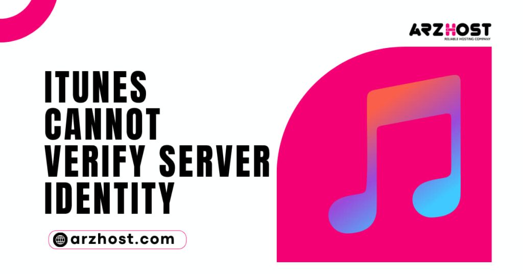 iTunes Cannot Verify Server Identity