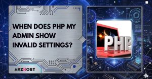when does php my admin show invalid settinigs