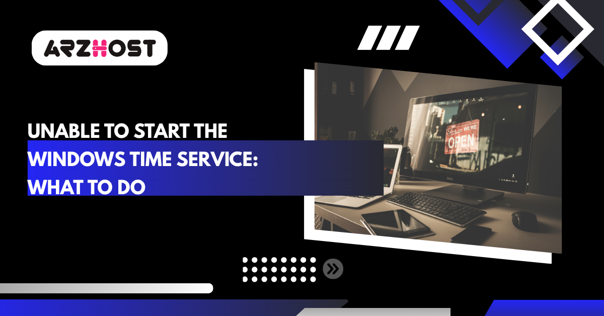 Unable to Start the Windows Time Service: What to Do