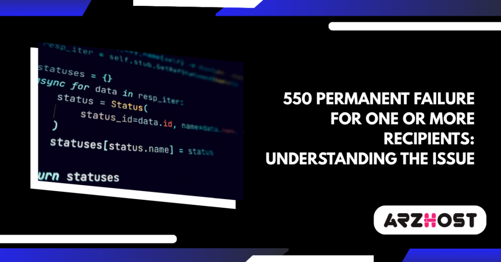 550 Permanent Failure for One or More Recipients: Understanding the Issue