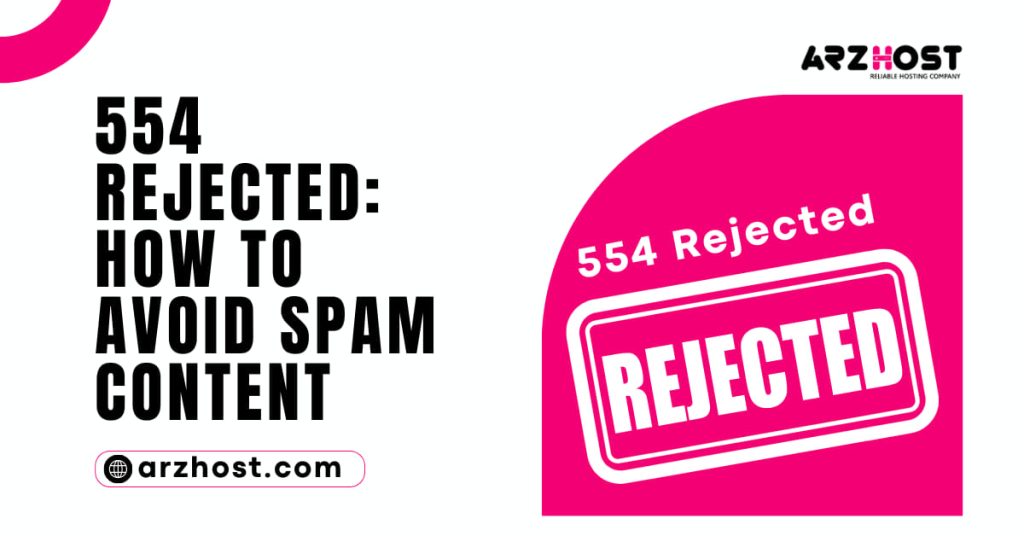 554 Rejected How to Avoid Spam Content 1