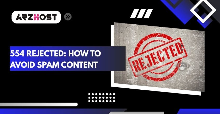 554 rejected how to avoid spam contnent