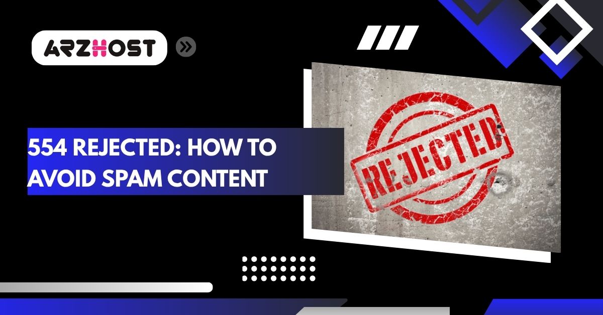 554 rejected how to avoid spam contnent