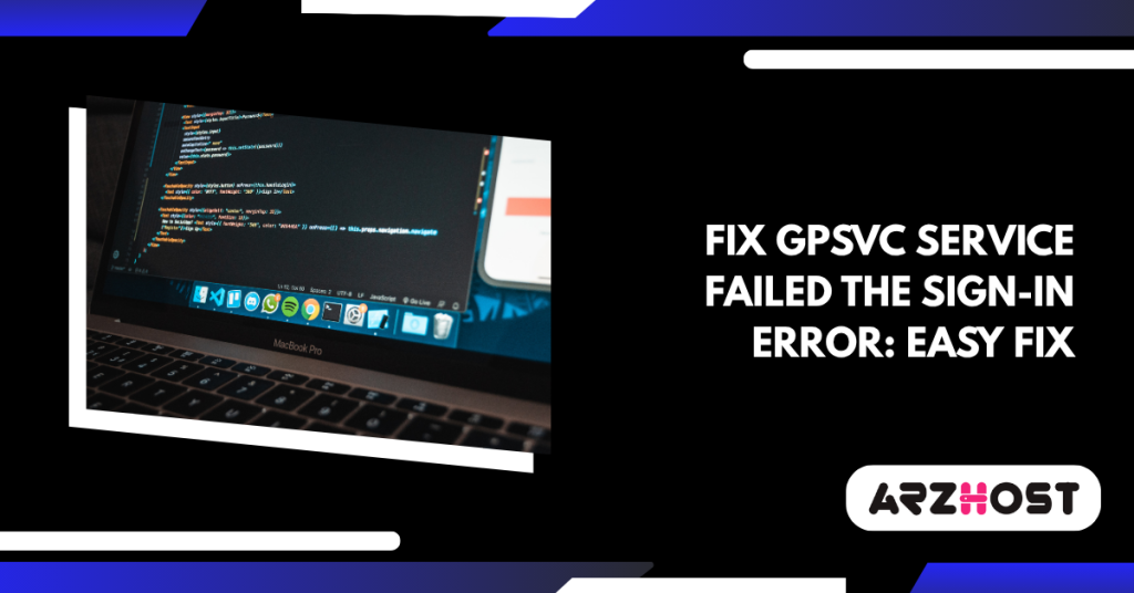 Fix GPSVC Service Failed the Sign-in Error: Easy Fix