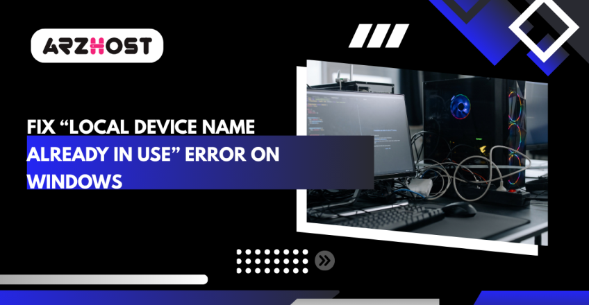 Fix “Local Device Name Already in Use” Error on Windows