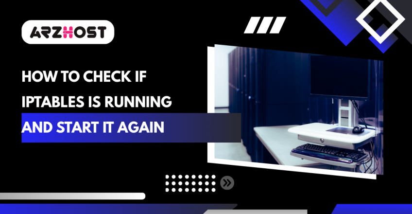 How to Check if iptables Is Running and Start It Again