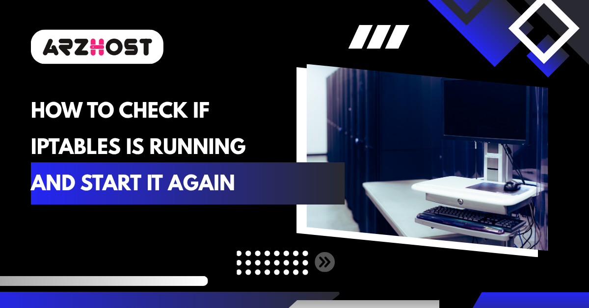 How to Check if iptables Is Running and Start It Again