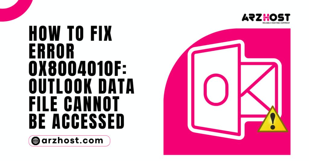 How to Fix Error 0x8004010f Outlook Data File Cannot Be Accessed