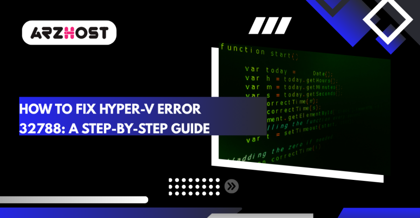 How to Fix Hyper-V Error 32788: A Step-by-Step Guide