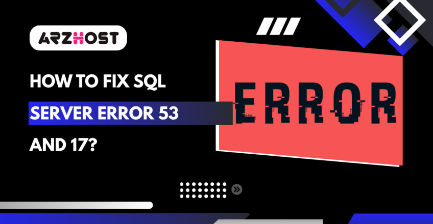 How to Fix SQL Server Error 53 and 17