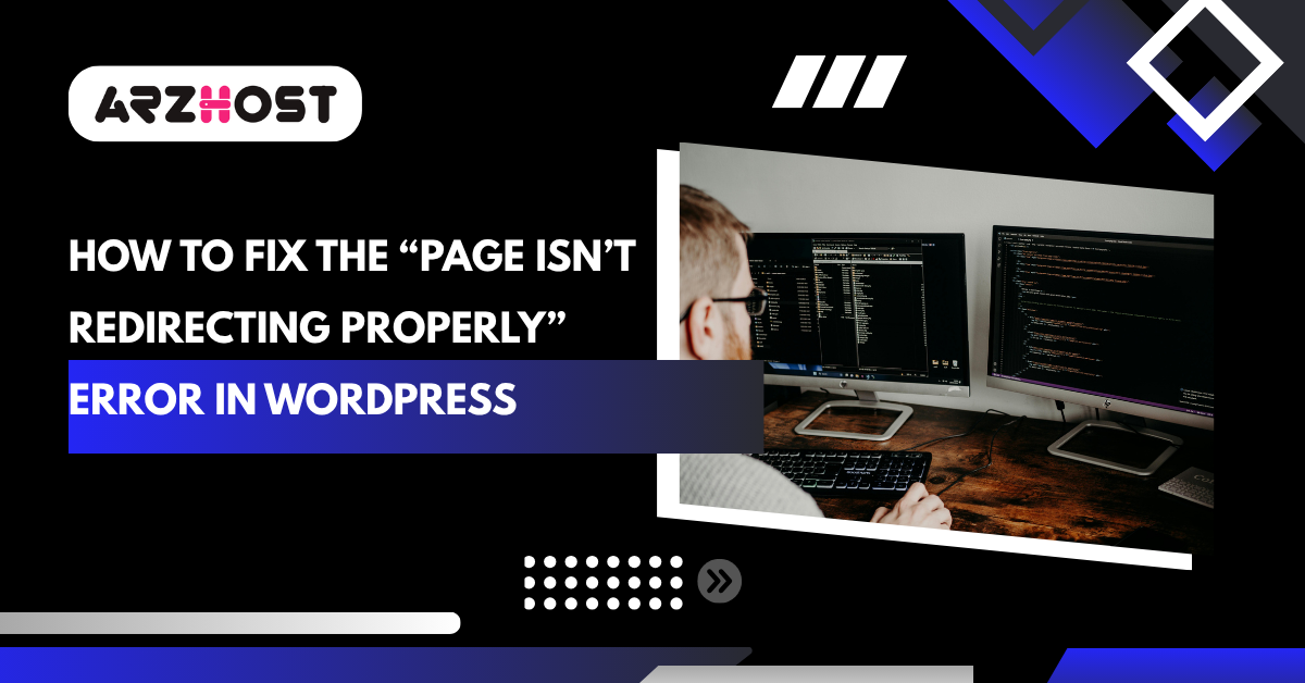 How to Fix the “Page Isn’t Redirecting Properly” Error in WordPress