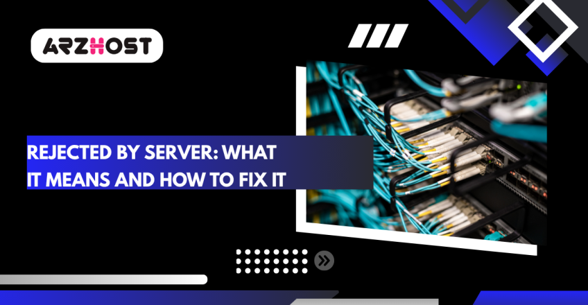 Rejected by Server: What It Means and How to Fix It