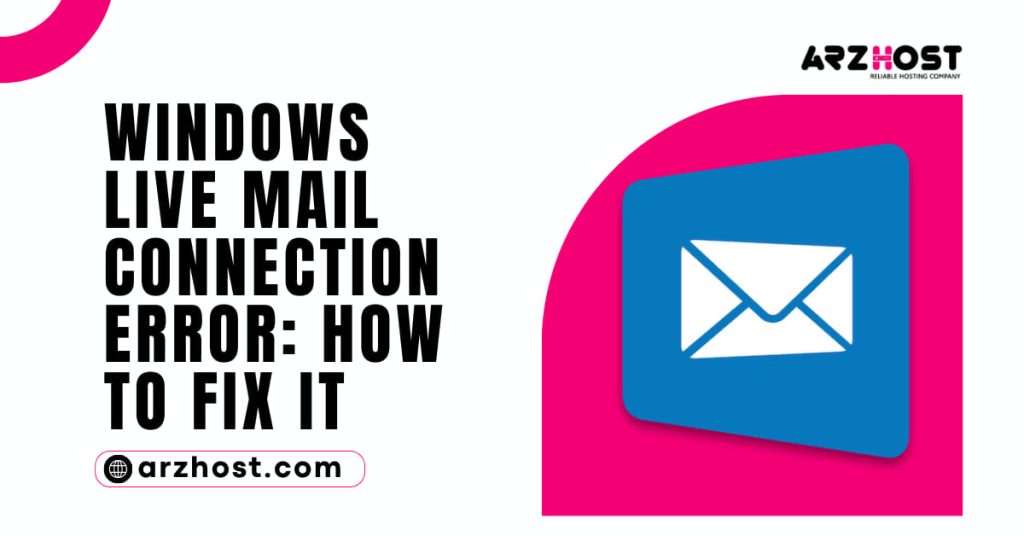 Windows Live Mail Connection Error How to Fix It