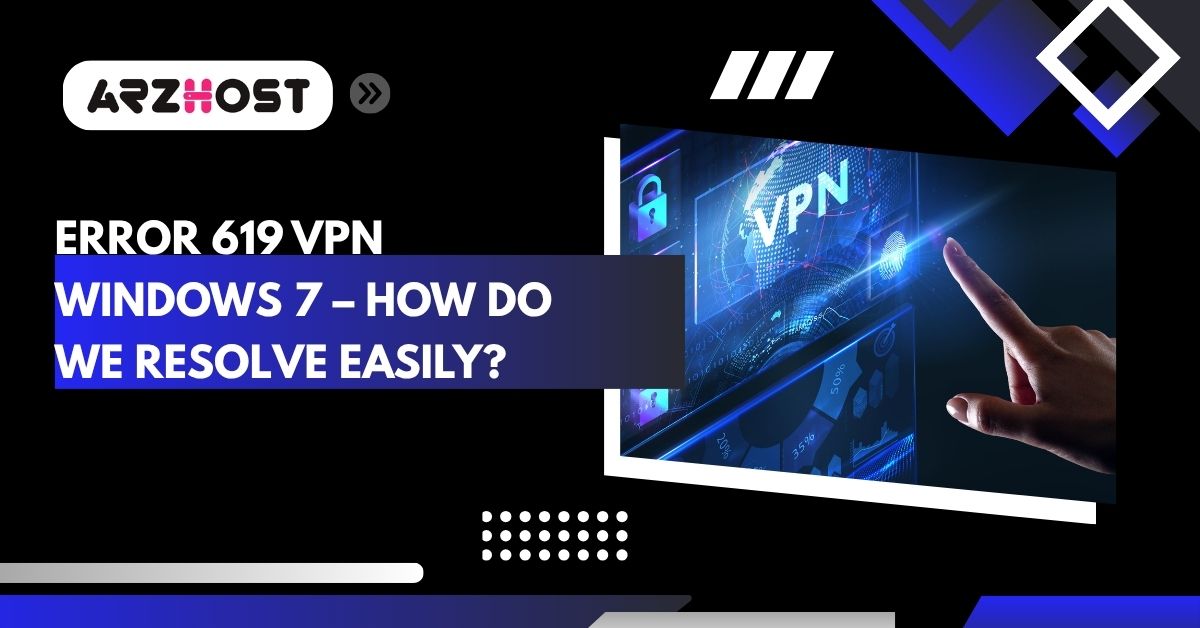 error 619 vpn windows 7 how do we resolve easily