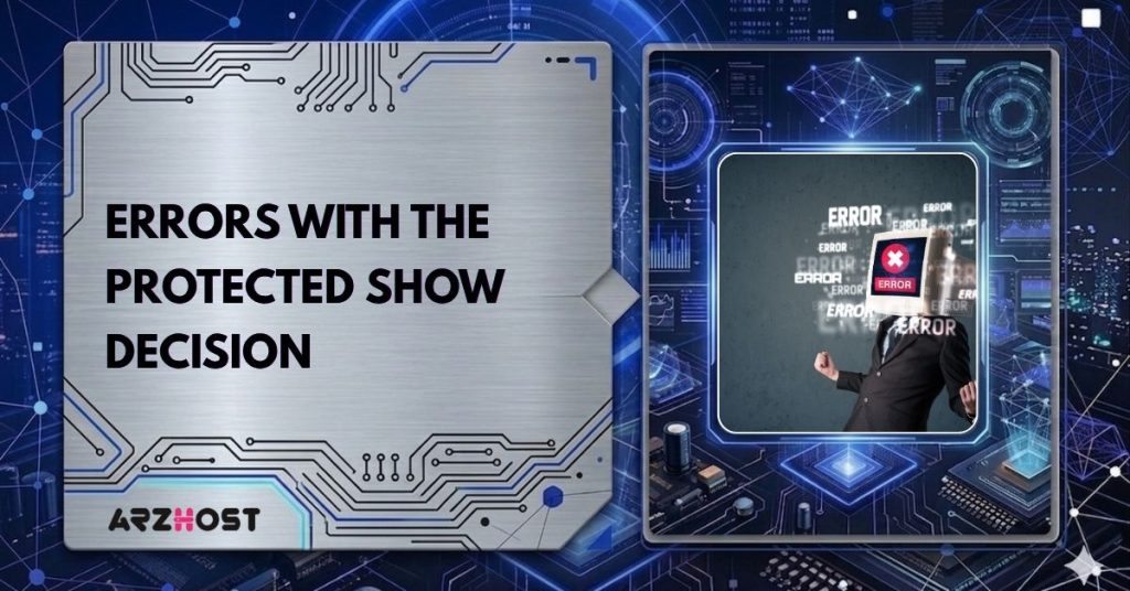errors with the protected show decisioin