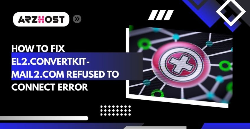 how to fix el2 convert kit mail2.com refused to connect error