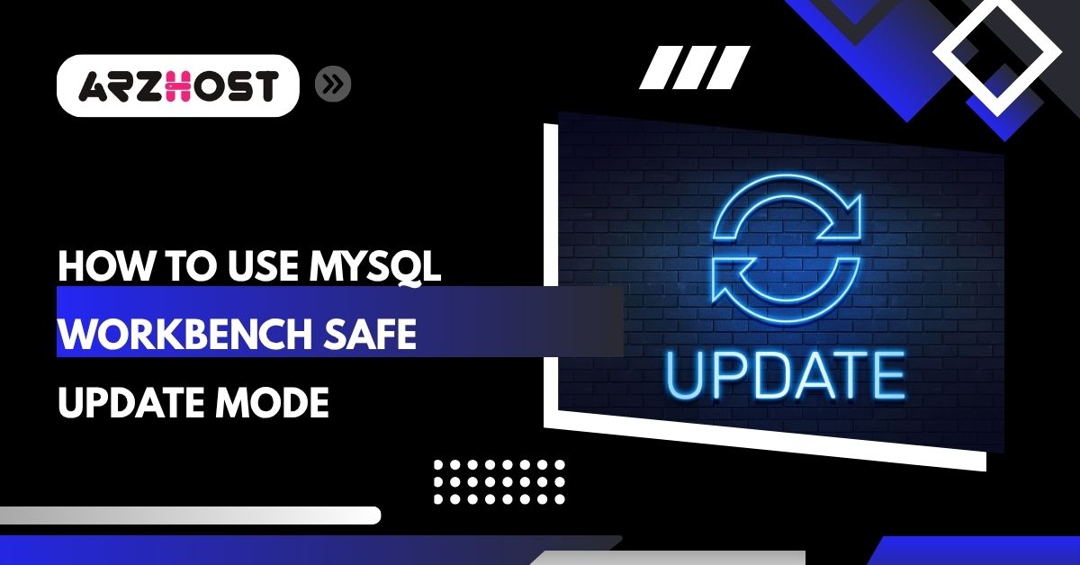 how to use mysql workbench safe update mod
