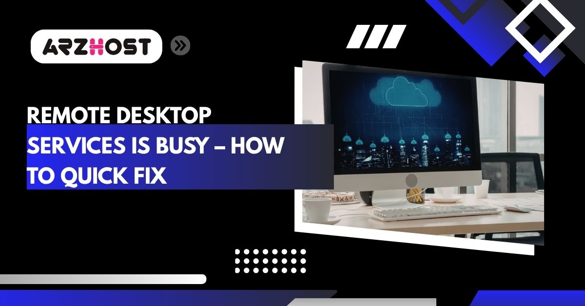 remote desktop services is busy how to quick fix