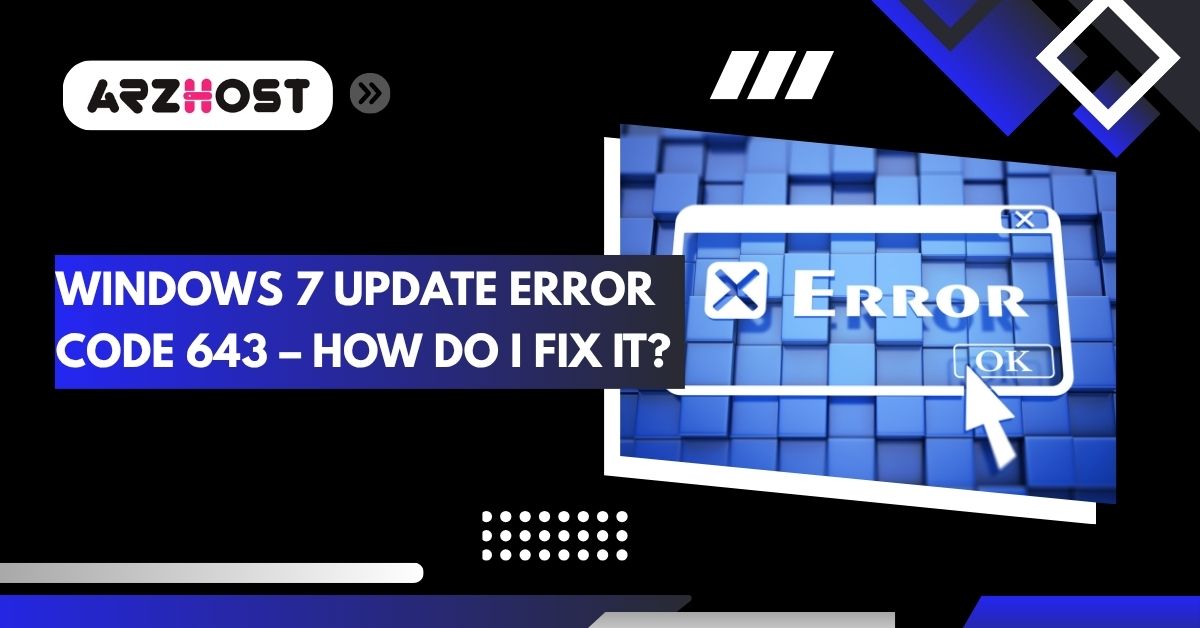windows 7 update error code 643 how do i fix it