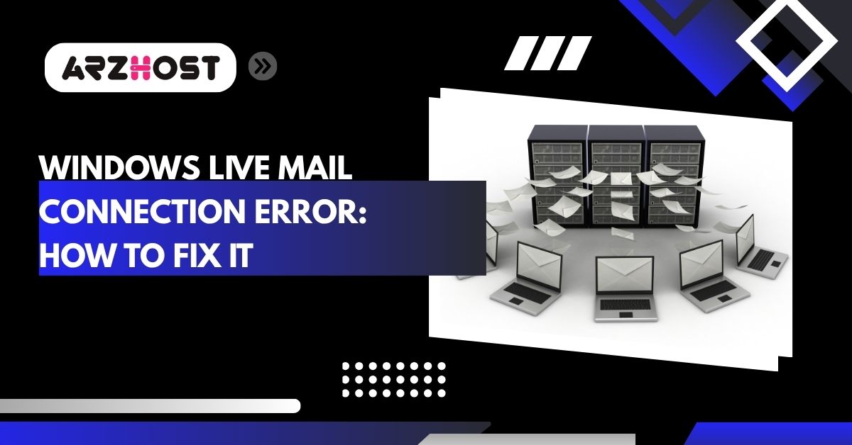 windows live mail connection error how to fix it