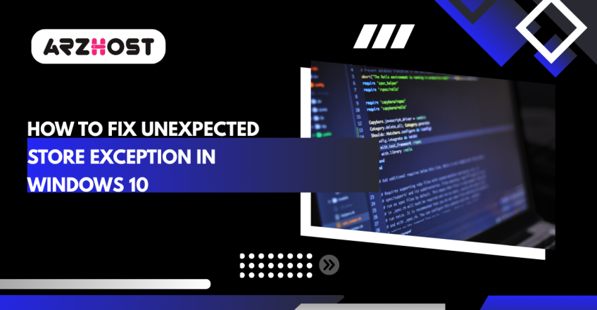 How to Fix Unexpected Store Exception in Windows 10