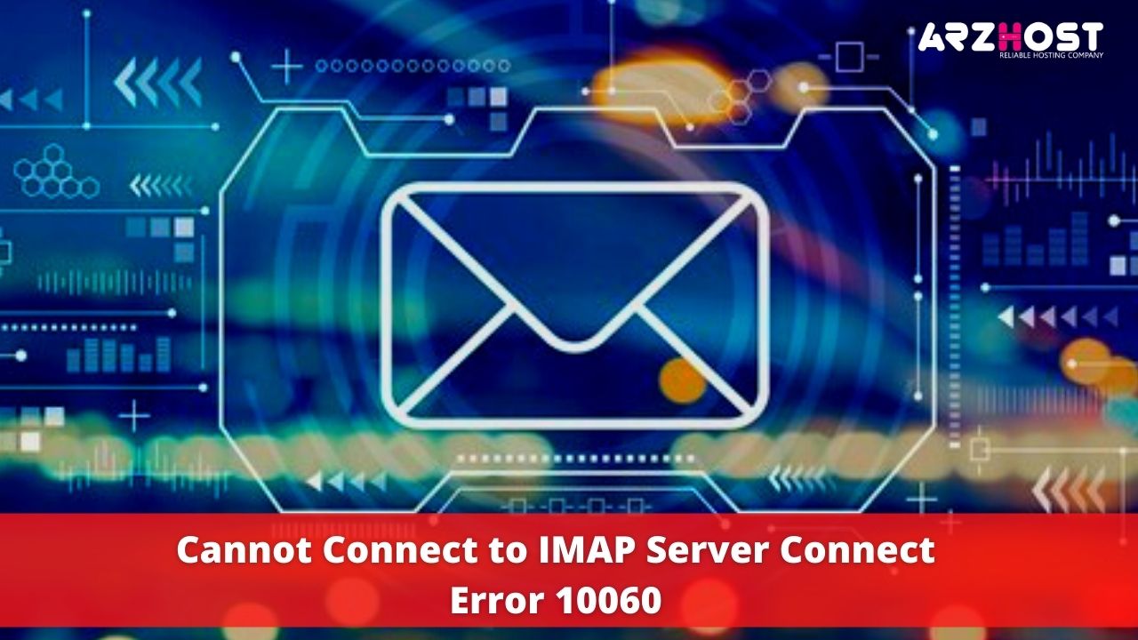 Cannot Connect to IMAP Server Connect Error 10060