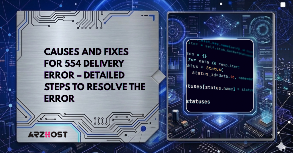 Causes and Fixes for 554 Delivery Error – Detailed Steps to Resolve the Error