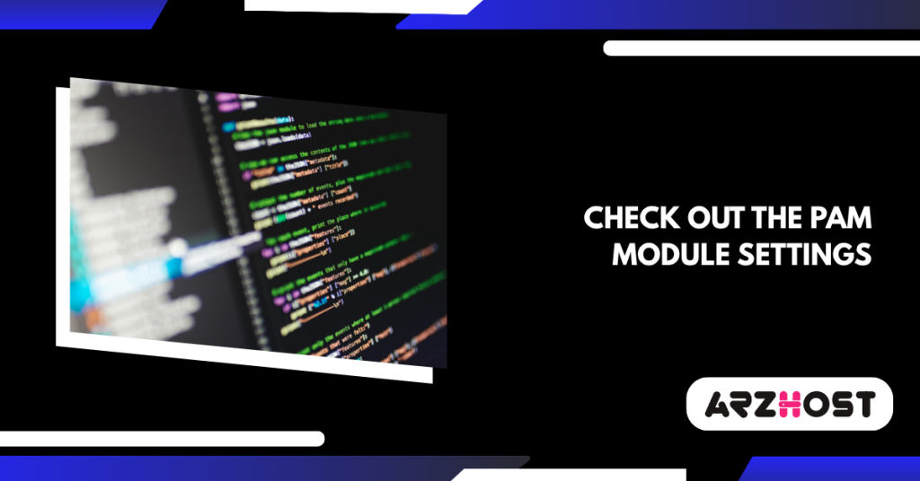 Check out the PAM Module Settings