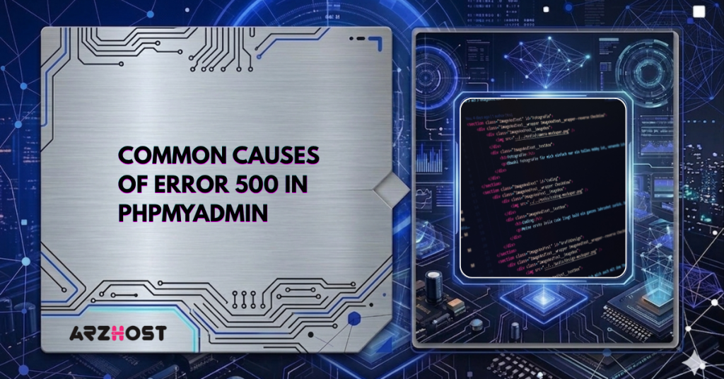 Common Causes of Error 500 in PHPMyAdmin