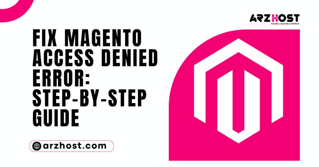 Fix Magento Access Denied Error Step by Step Guide