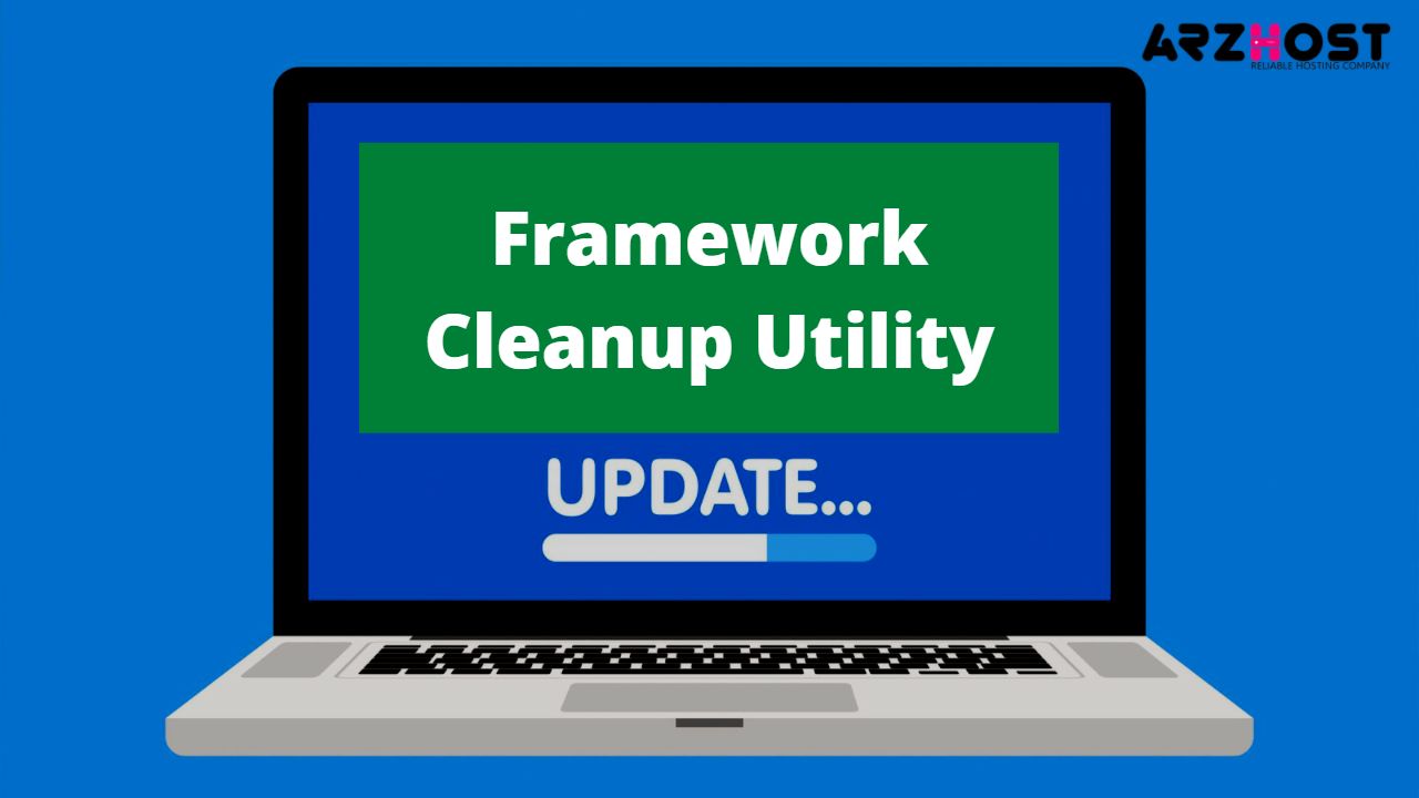 Use the Microsoft .NET Framework Cleanup Utility