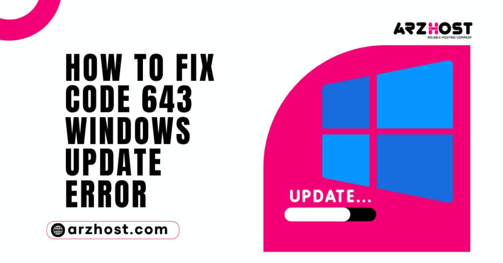 How to Fix Code 643 Windows Update Error