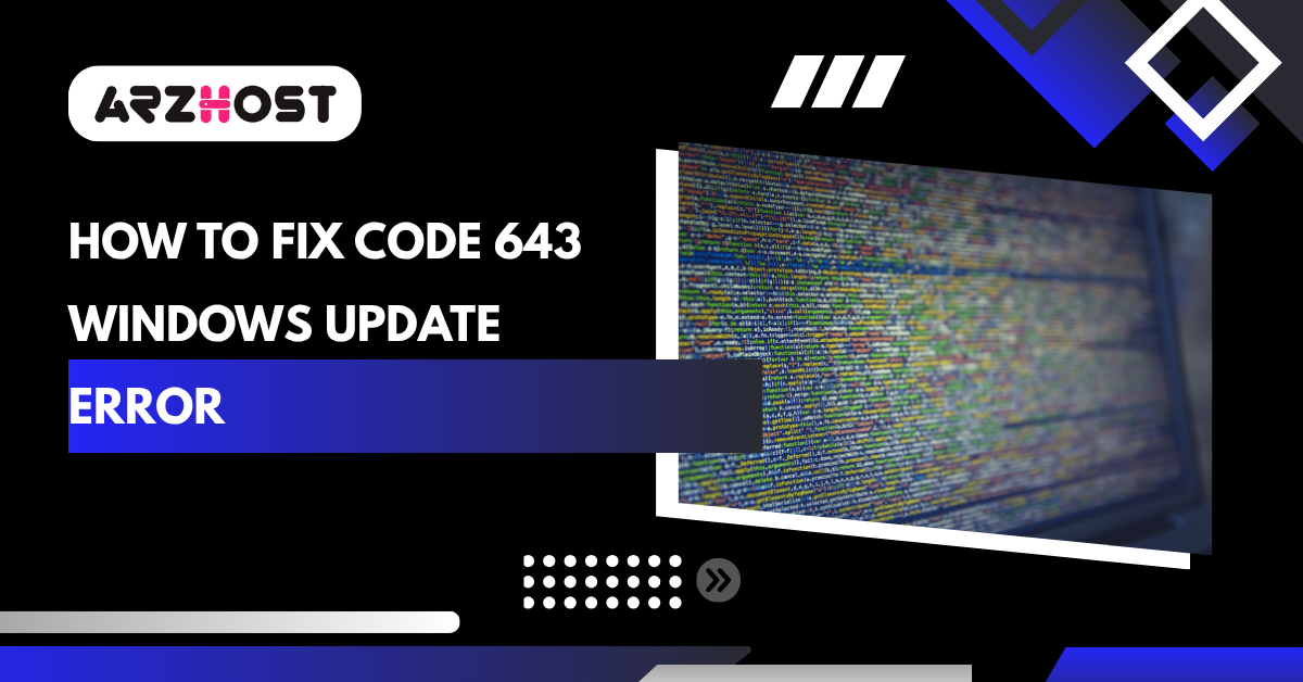 How to Fix Code 643 Windows Update Error