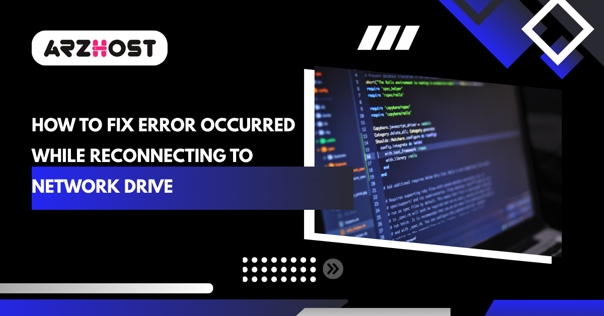 How to Fix Error Occurred While Reconnecting to Network Drive