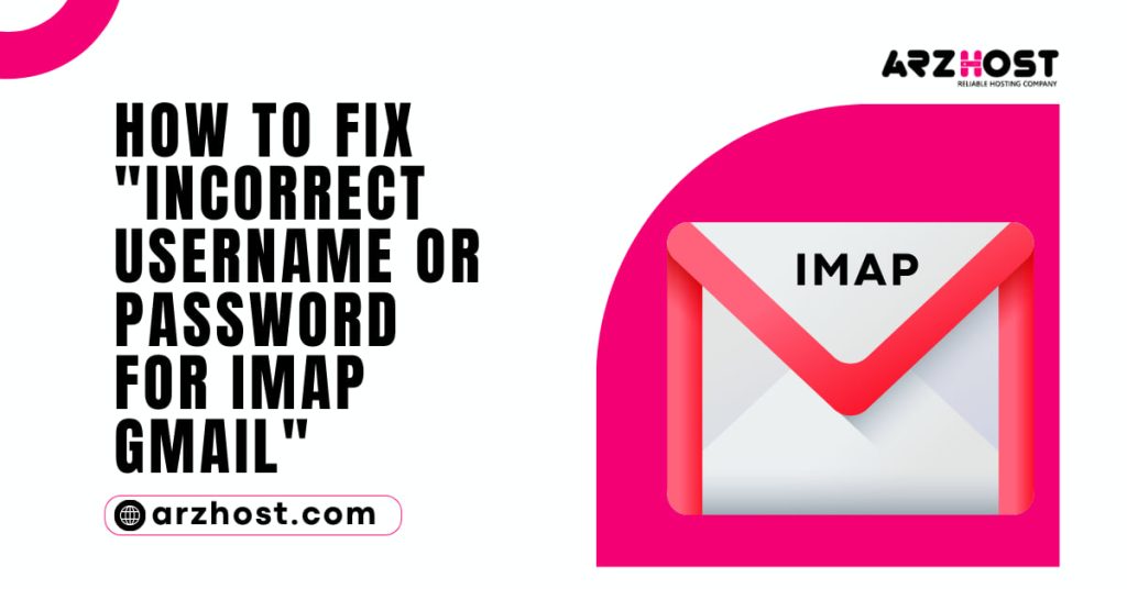 How to Fix Incorrect Username or Password for IMAP Gmail