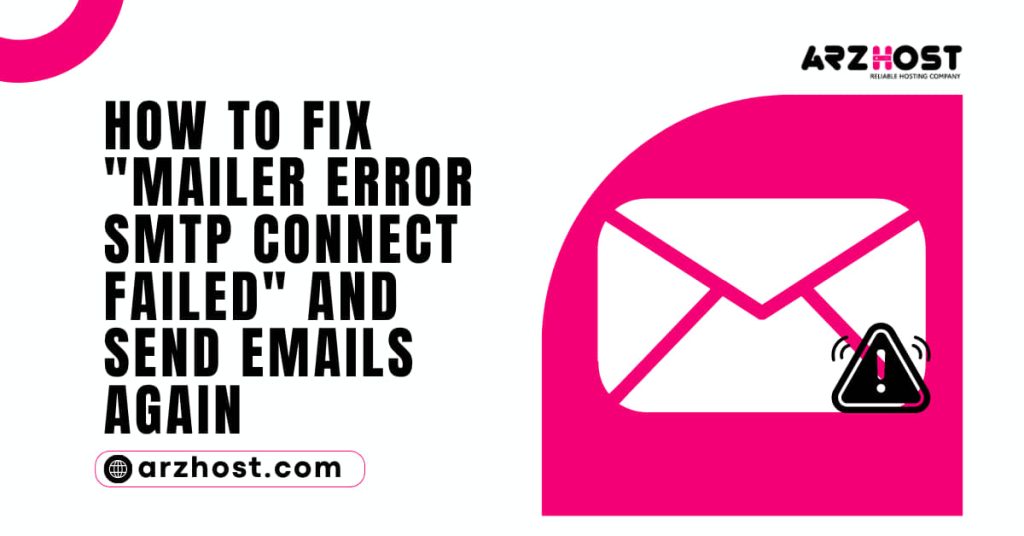 How to Fix Mailer Error SMTP Connect Failed and Send Emails Again