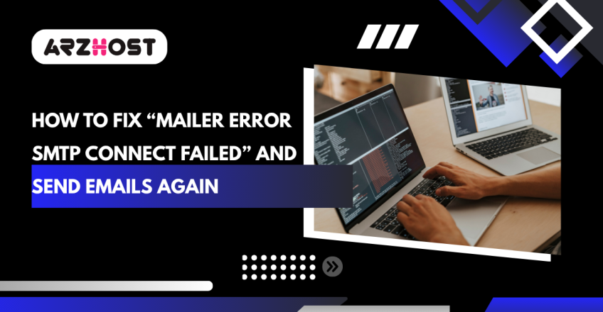 How to Fix “Mailer Error SMTP Connect Failed” and Send Emails Again
