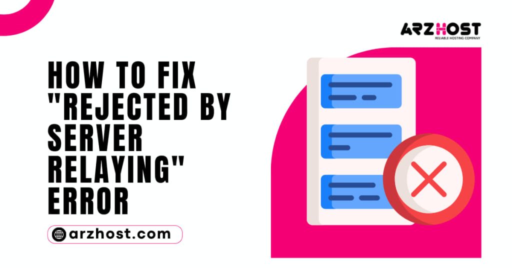 How to Fix Rejected by Server Relaying Error
