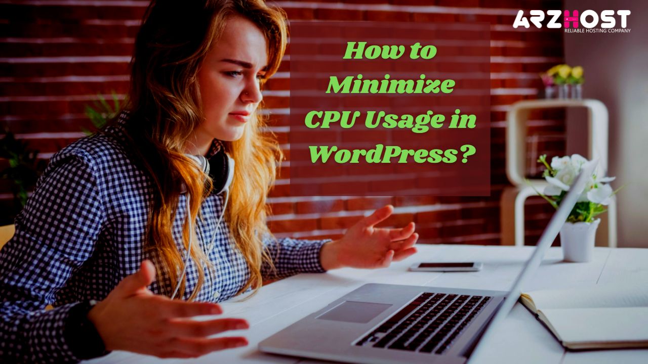 How to Minimize CPU Usage in WordPress