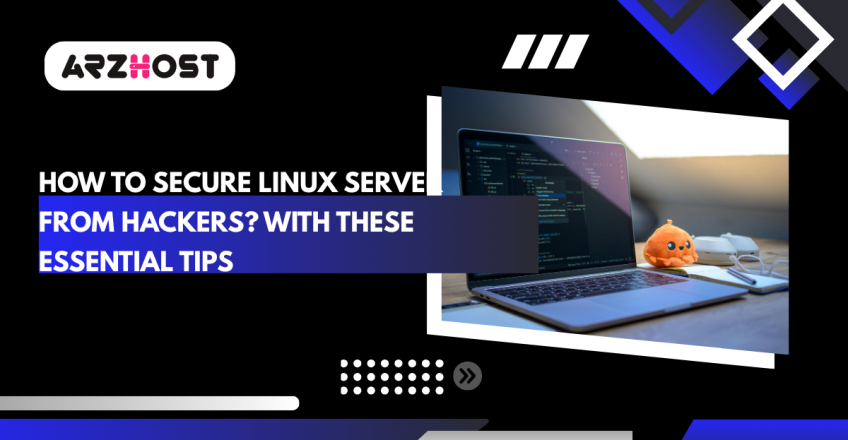 How to Secure Linux Server from Hackers? With These Essential Tips