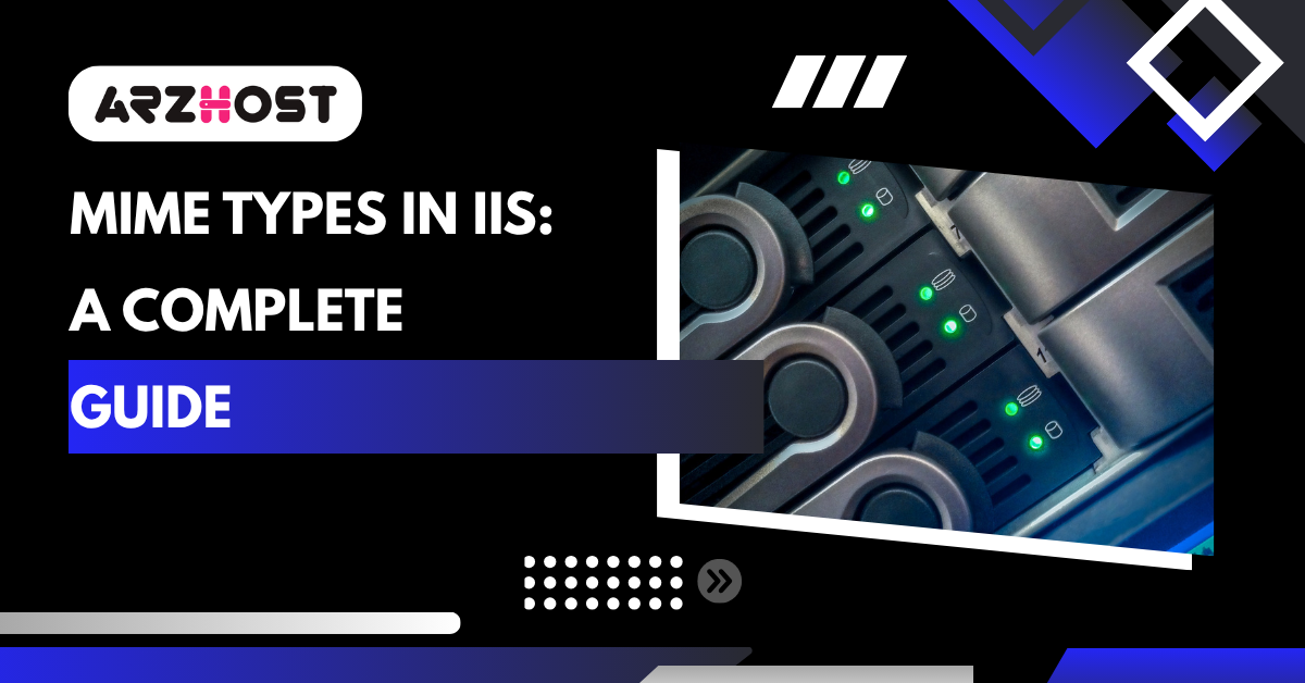 MIME Types in IIS: A Complete Guide