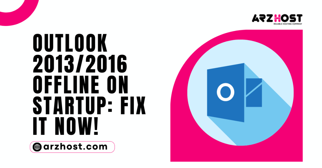 Outlook 20132016 Offline on Startup Fix it Now