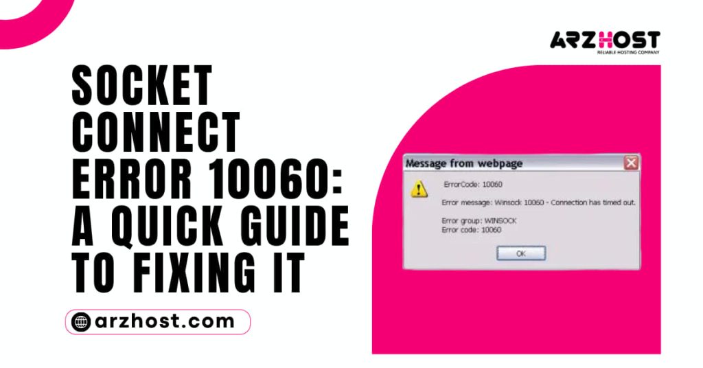 Socket Connect Error 10060 A Quick Guide to Fixing It