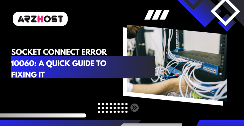 Socket Connect Error 10060: A Quick Guide to Fixing It